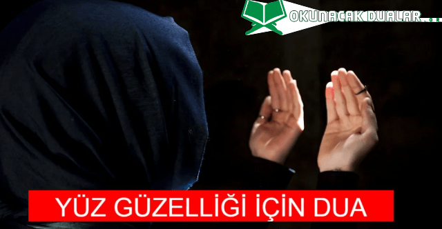 Yüz Güzelliği için Okunacak Dua